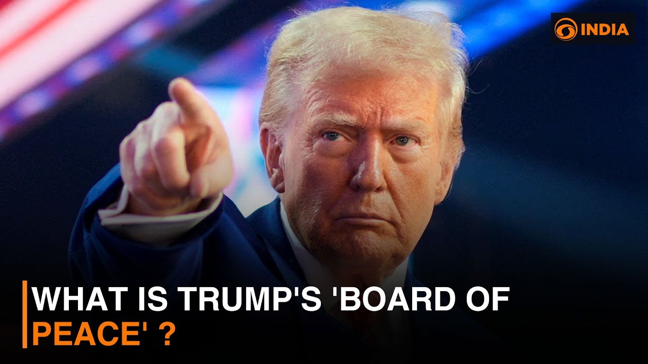 What is Trump's 'Board of Peace' ?