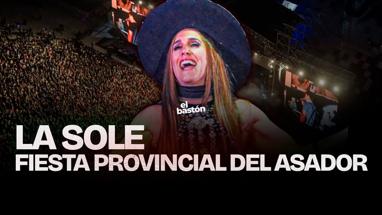 LA SOLE I SHOW COMPLETO I FIESTA PROVINCIAL DEL ASADOR 2025