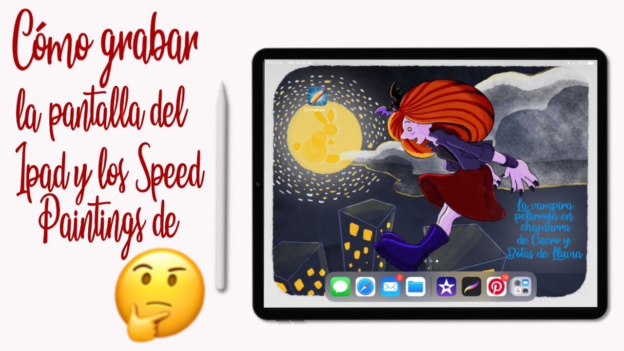 Como grabar la pantalla del iPad y los Speed Paintings de #Procreate