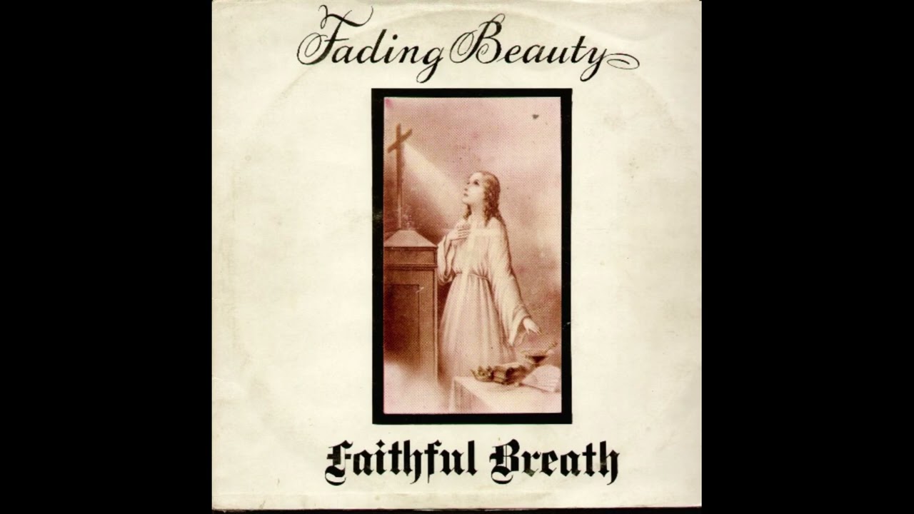 Faithful Breath - Fading Beauty (HQ)
