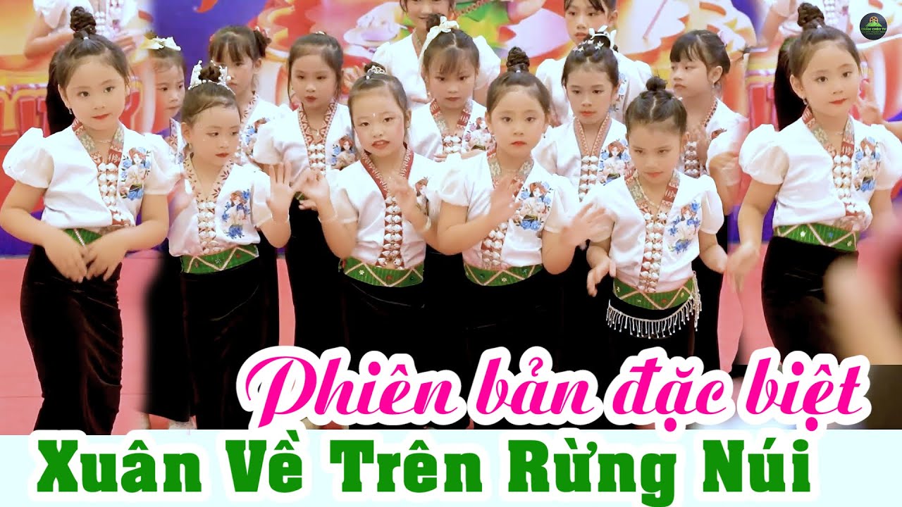 XUÂN VỀ TRÊN RỪNG NÚI - PHIÊN BẢN CÁC BẠN NHÍ HẾT SỨC ĐÁNG YÊU