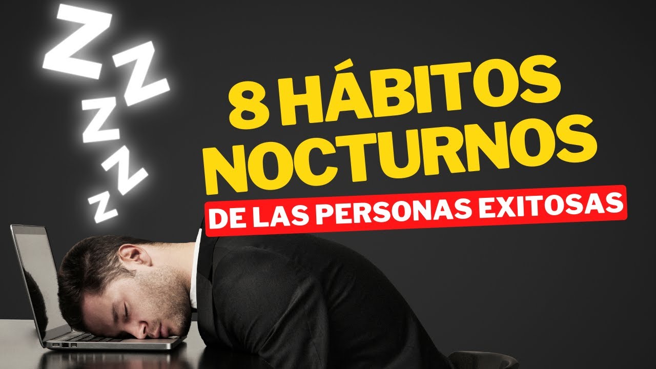 🌜8 Hábitos NOCTURNOS  de las Personas Exitosas 💲💲