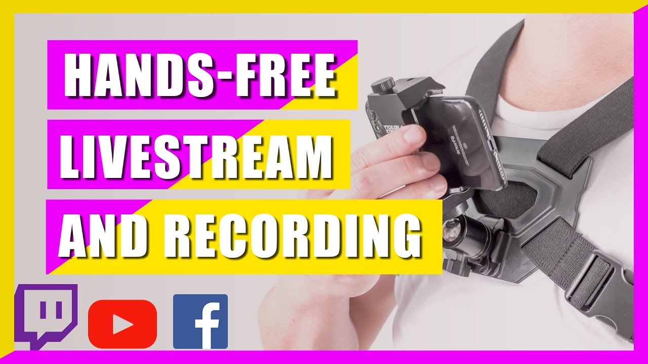 HOW TO LIVE STREAM HANDS FREE