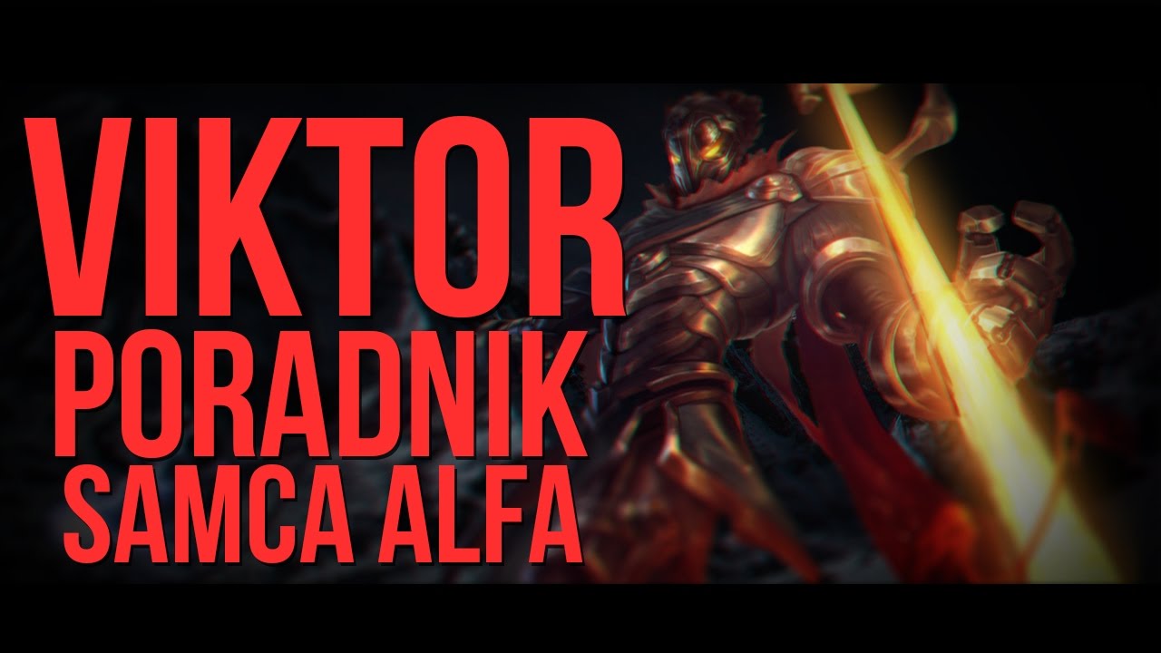 Viktor -  Poradnik Samca Alfa 2017  [League of Legends]