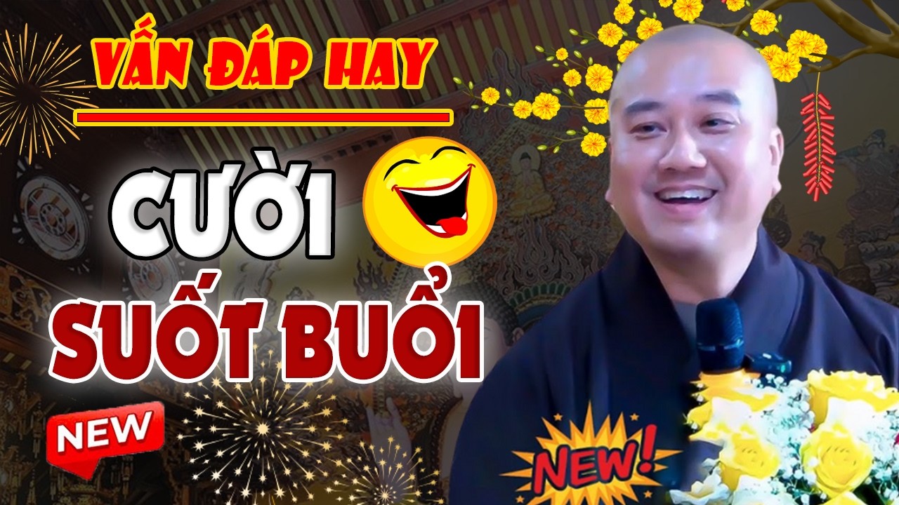 VẤN ĐÁP ĐẶC BIỆT HAY - Câu Hỏi Rất Vui Của Phật Tử 