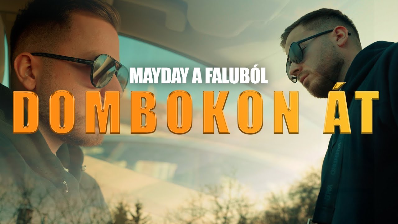 MAYDAY A FALUBÓL - DOMBOKON ÁT (OFFICIAL MUSIC VIDEO)