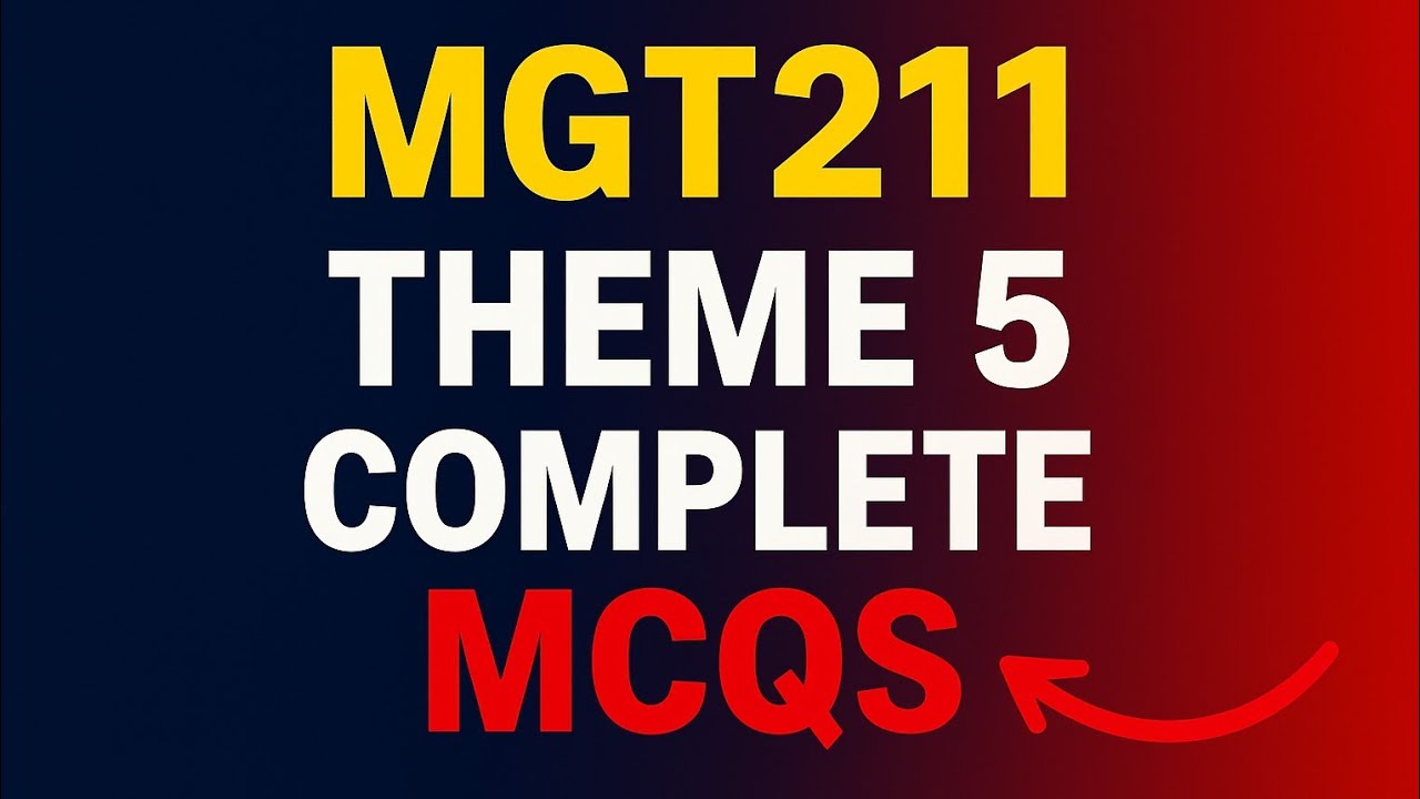 Mgt211 theme 5 mcqs