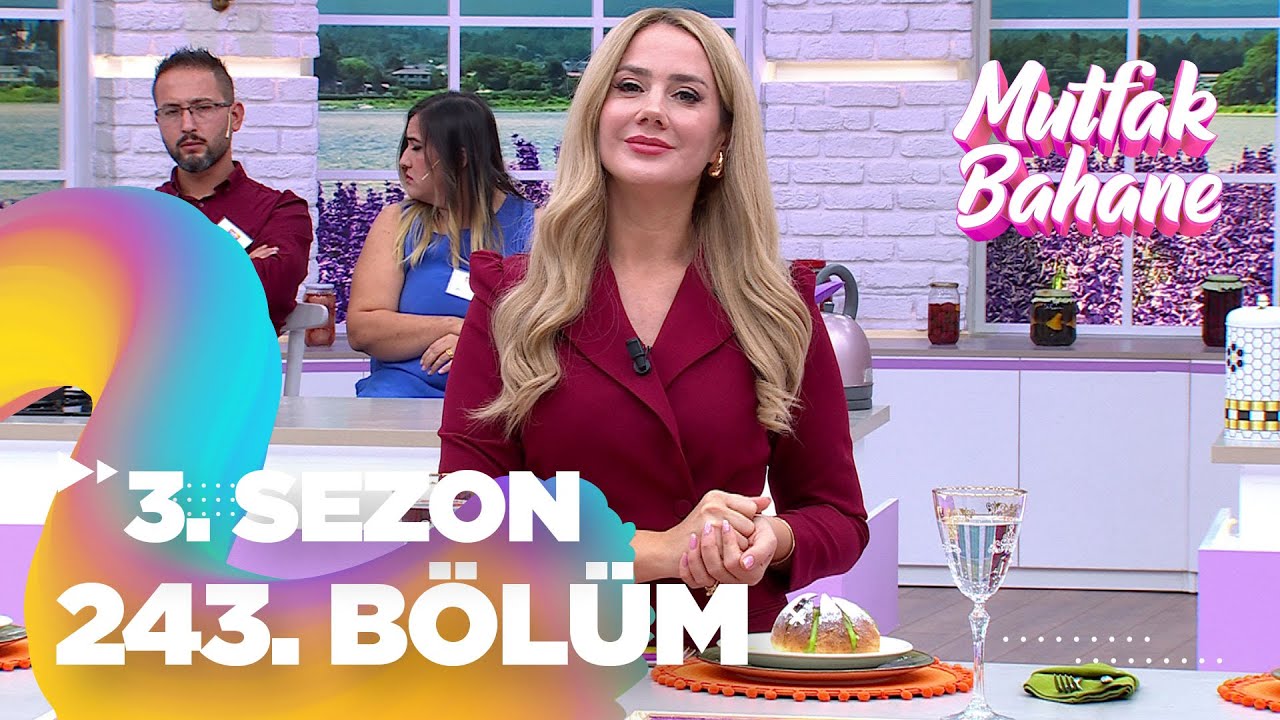 Mutfak Bahane 3. Sezon 243. Bölüm
