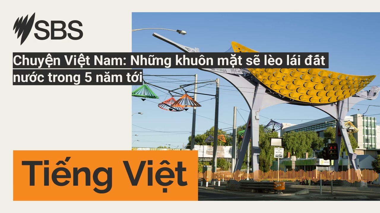 Chuyện Việt Nam: Những khuôn mặt sẽ lèo lái đất nước trong 5 năm tới | SBS Vietnamese - SBS Việt ngữ
