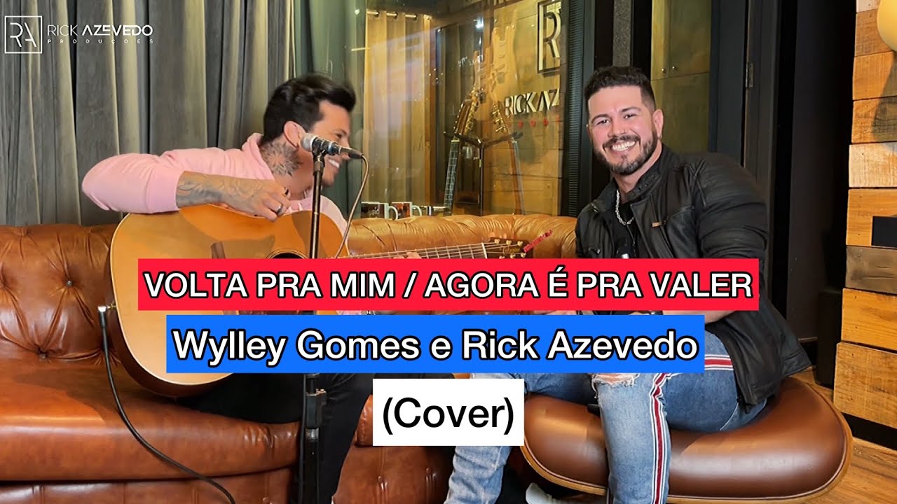 Volta pra mim / agora é pra valer - WYLLEY GOMES e RICK AZEVEDO (cover)