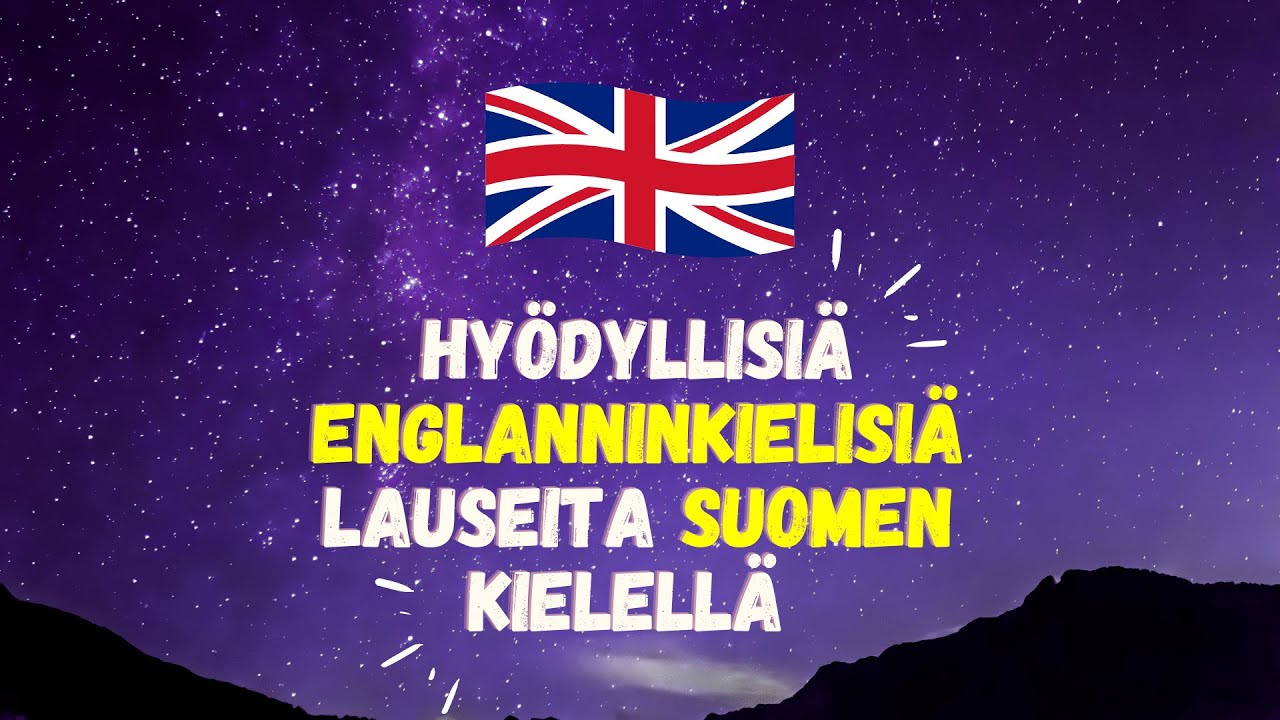 hyödyllisiä englanninkielisiä lauseita suomen kielellä || oppia englannin sanoja