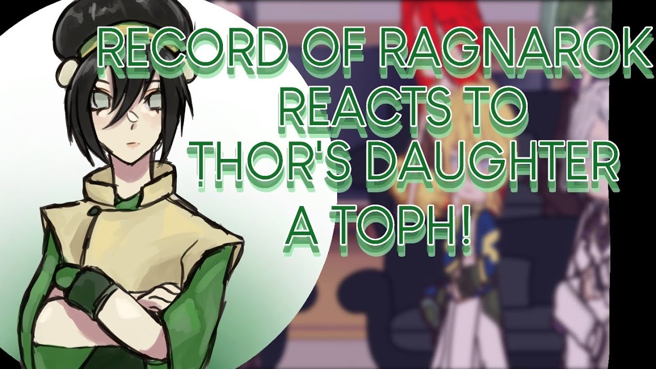 RECORD OF RAGNAROK reacts to THOR'S daughter as TOPH! [2/5]