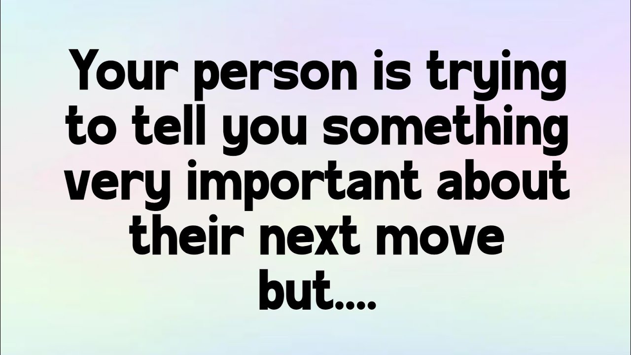 😰Your person is trying to tell you something very important about their next move but......💔