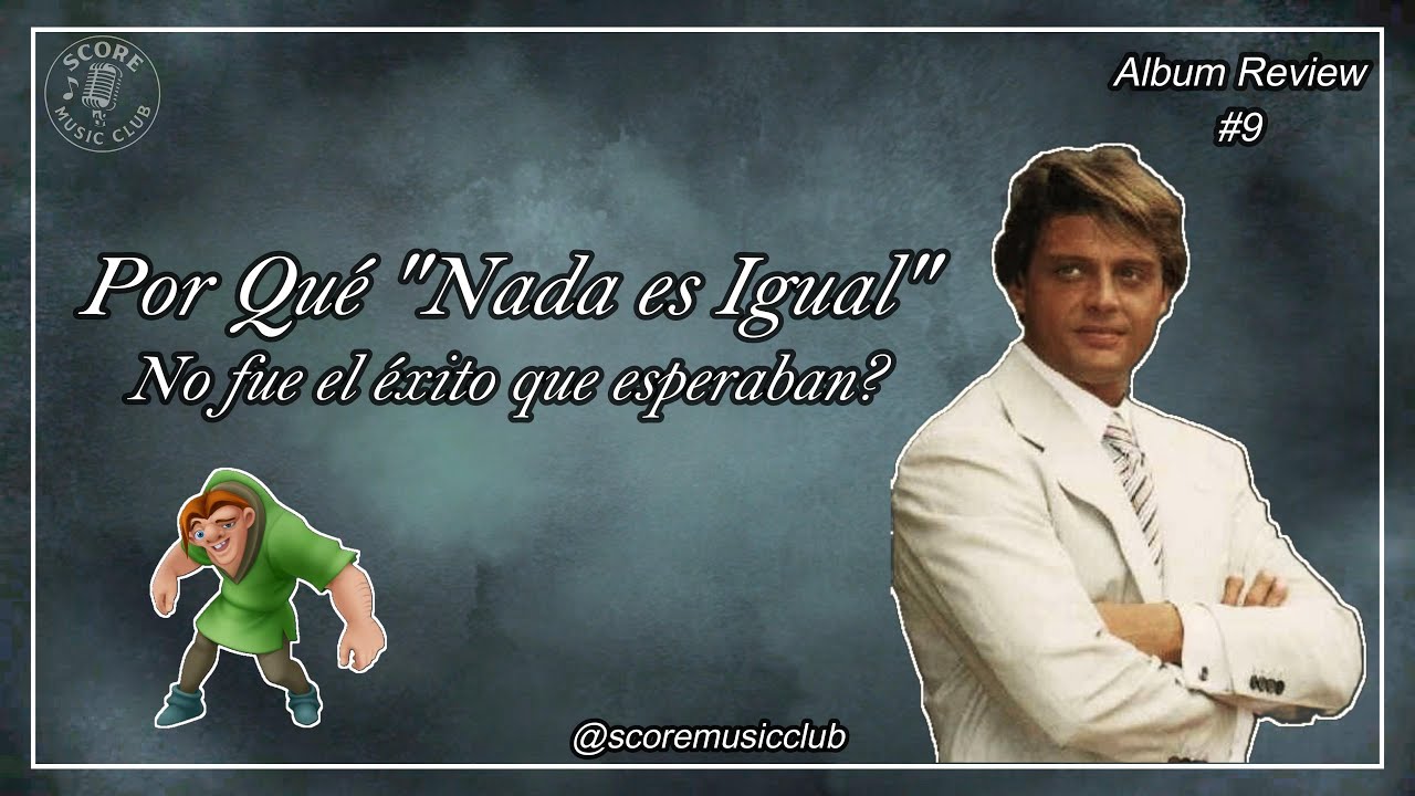 Por Qué “Nada es Igual” No Fue el Éxito que esperaban? | Score Music Club