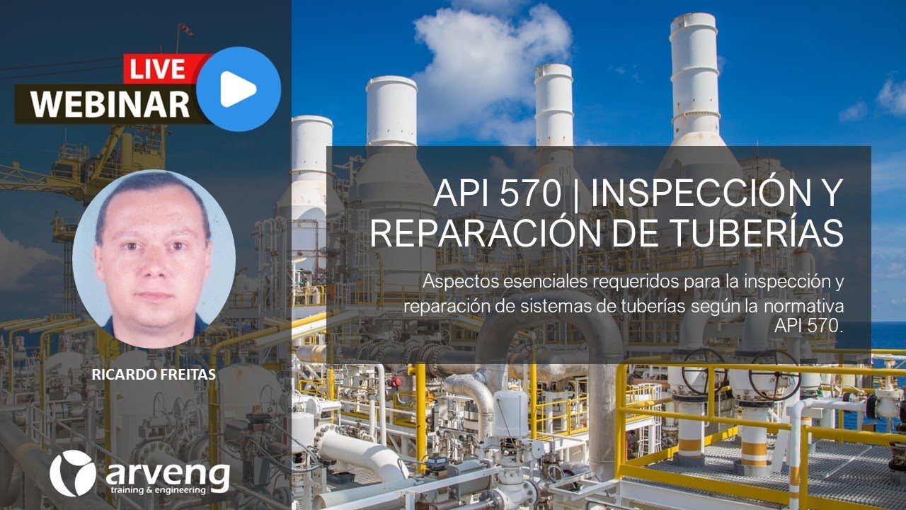 Webinar API 570 | Inspección y Reparación de Tuberías