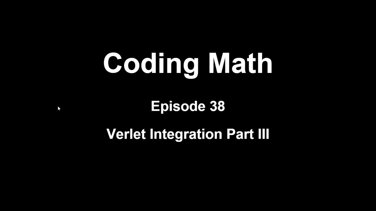 Coding Math: Episode 38 - Verlet Integration Part III