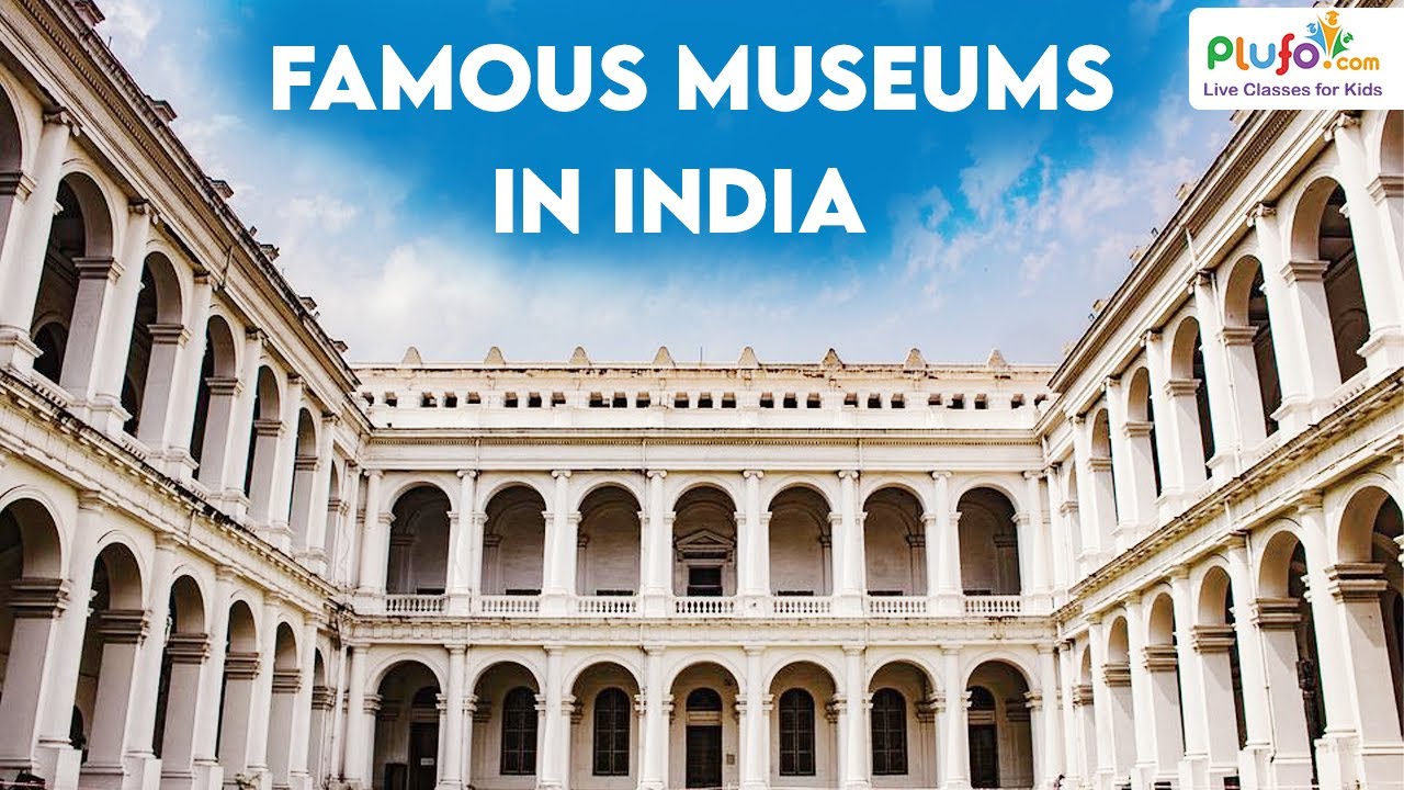 Famous Museums in India | International Museum Day