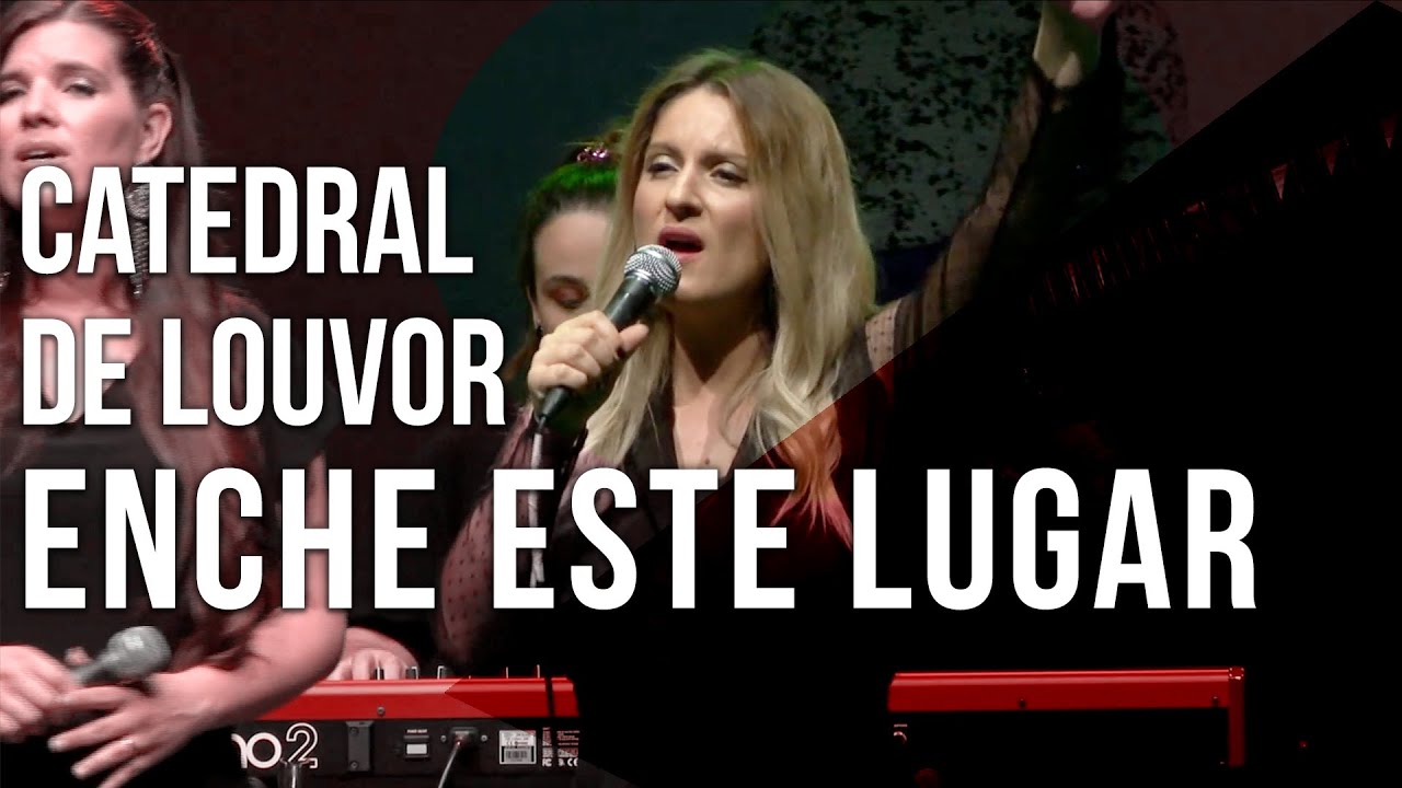 Catedral de louvor - Enche este Lugar