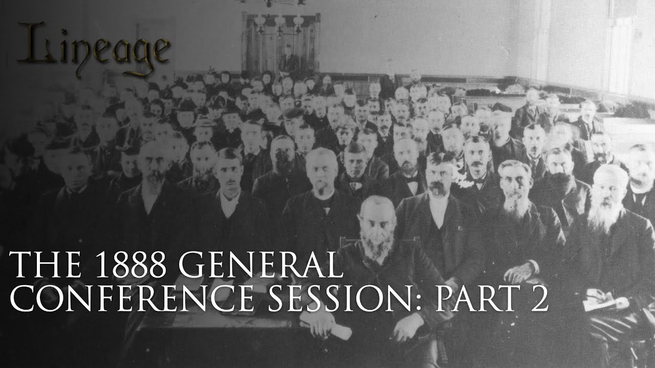The 1888 General Conference Session: Part 2