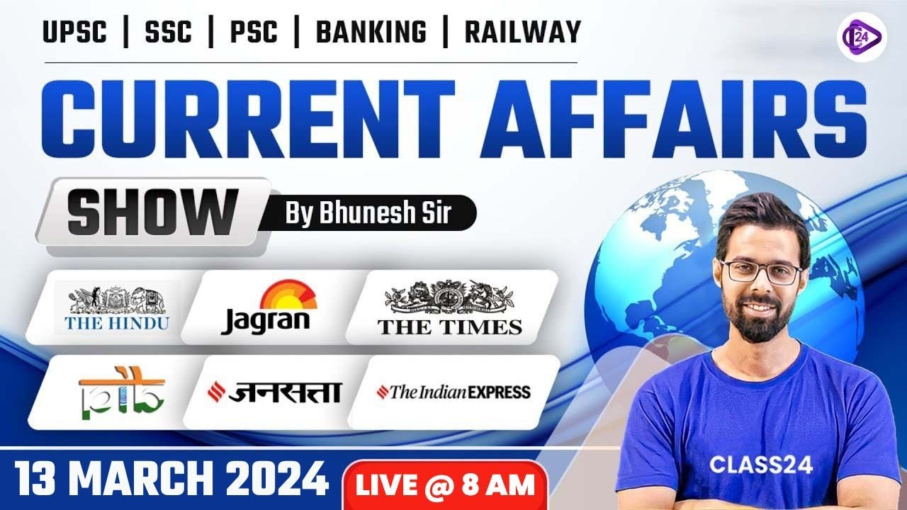 13 March ‍2024 Daily Current affairs| Current Affairs Today | The Hindu Analysis by Bhunesh Sir