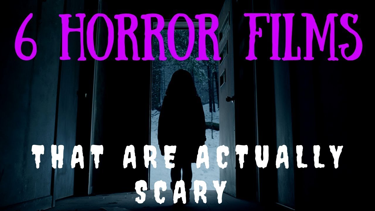 6 Horror Movies That Are Actually Scary (VOL. 3)