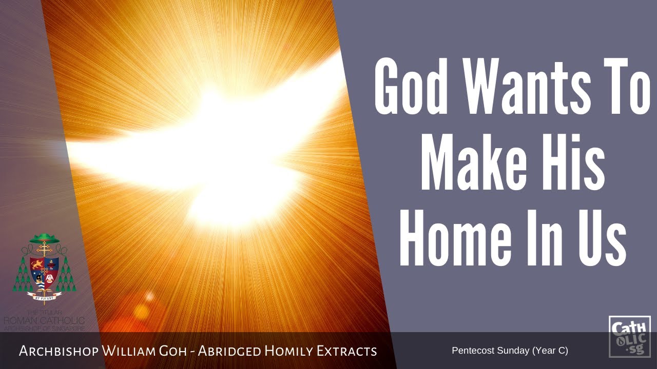 God Wants To Make His Home In Us - Archbishop W. Goh (Abridged Homily Extract - 5 Jun 2022)