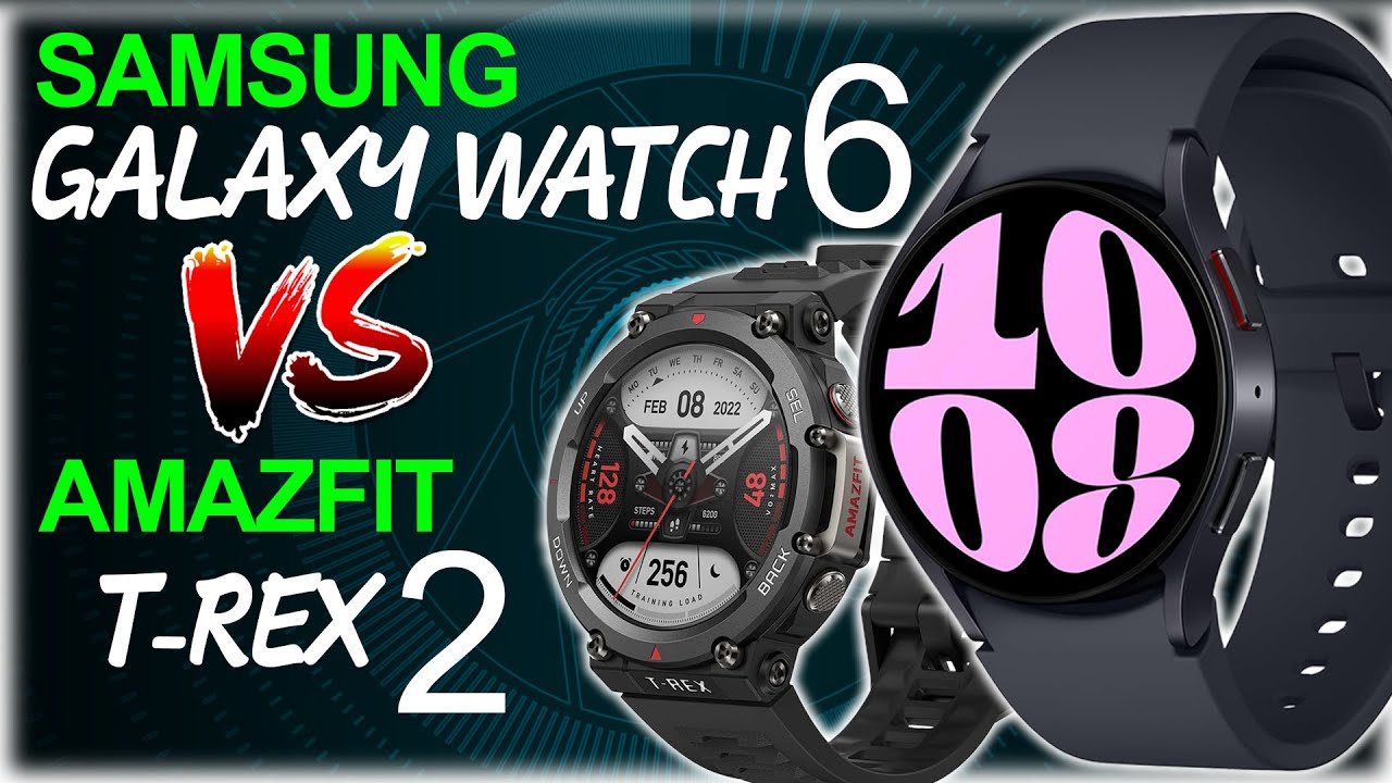 Amazfit T Rex 2 VS Samsung Galaxy Watch 6 : Battery, Specs, Price, Compared
