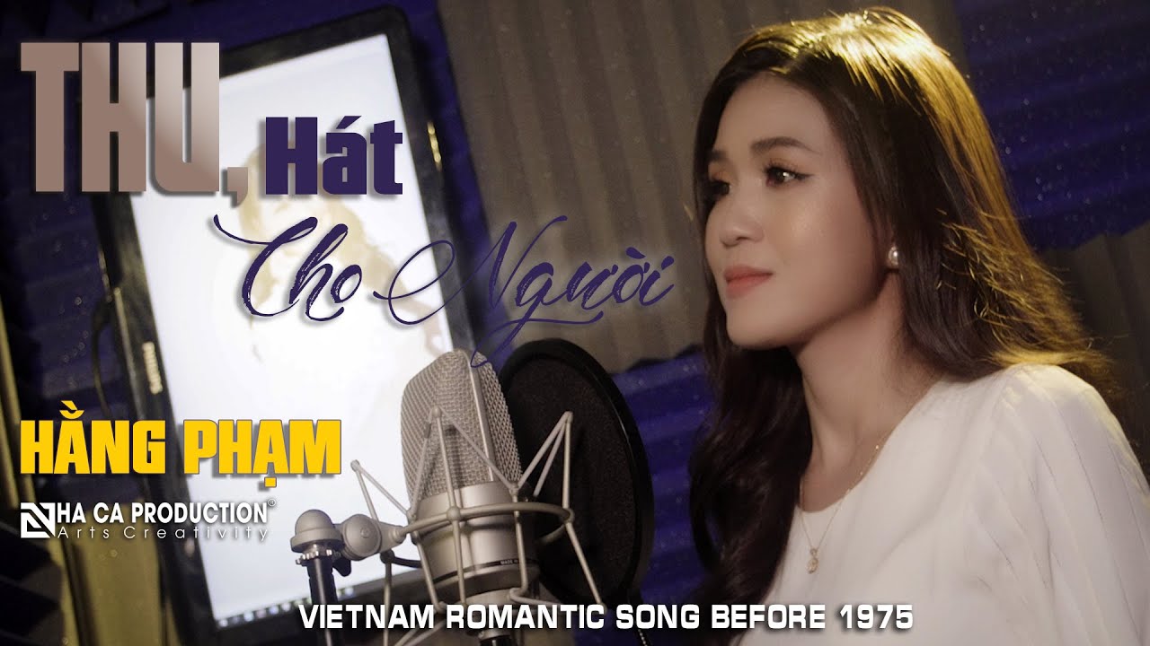 THU, HÁT CHO NGƯỜI | HẰNG PHẠM | VIETNAM ROMANTIC SONG BEFORE 1975 | NHÃ CA PRODUCTION
