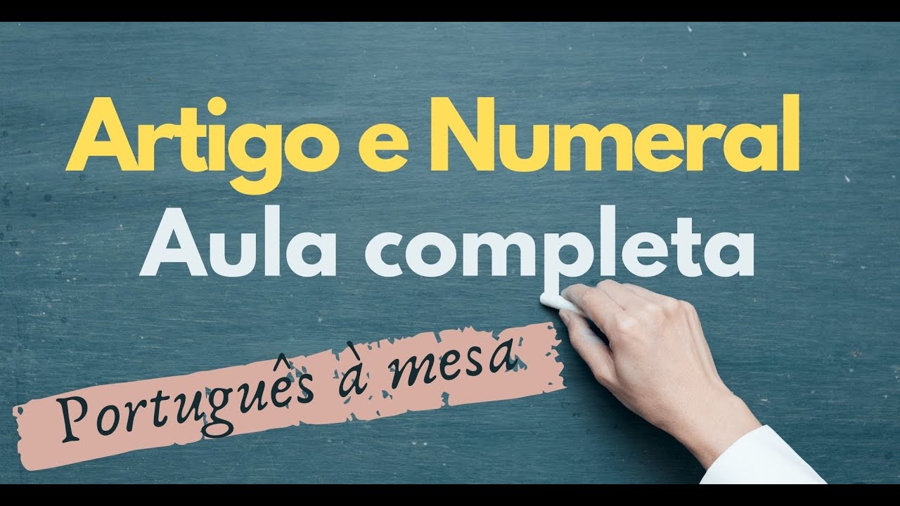 Aula de Gram&aacute;tica  ARTIGO E NUMERAL