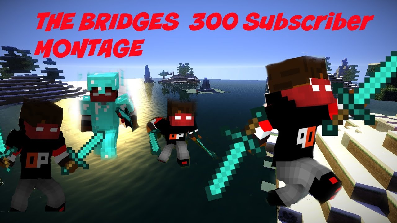 The Bridges! 300 Subscriber Montage| Force| Games 12-32