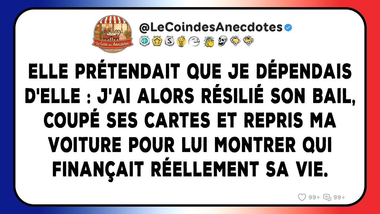 Elle prétendait que je dépendais d'elle : j'ai alors résilié son bail, coupé ses cartes et repris...