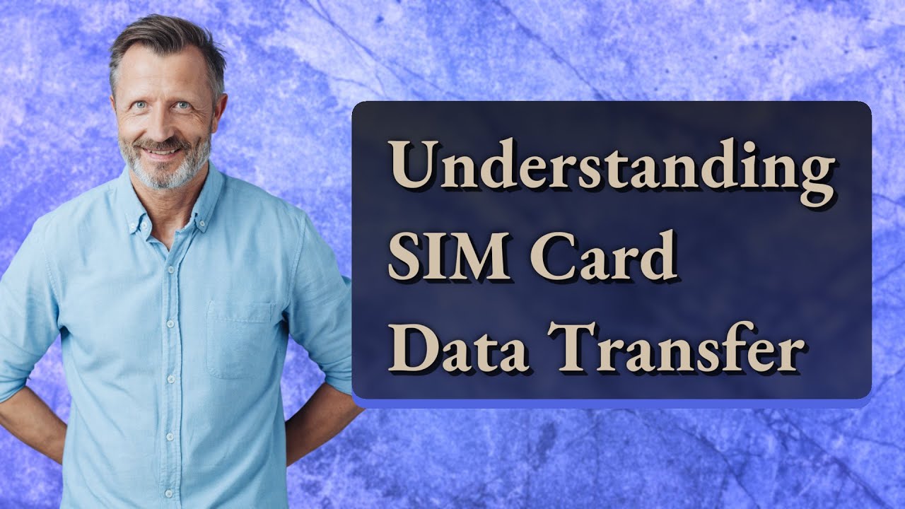 Understanding SIM Card Data Transfer