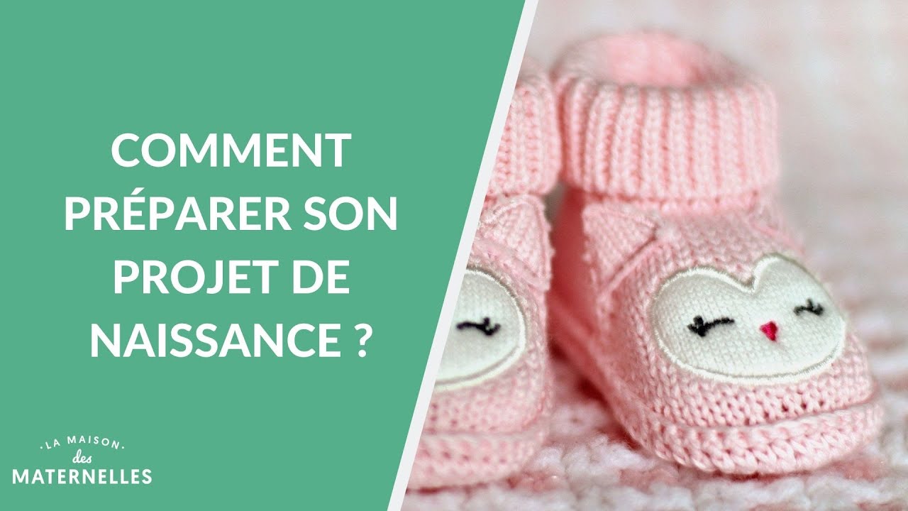 Comment pr&eacute;parer son projet de naissance ? - La Maison des maternelles #LMDM