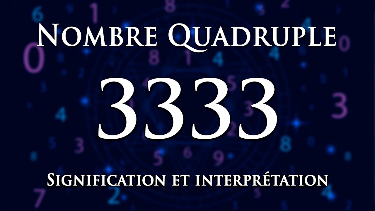 🌀 INTERPRÉTATION DU NOMBRE 3333 : numérologie et message angélique