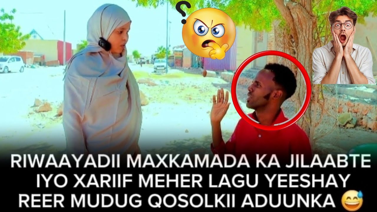 RIWAAYADII MAXKAMADA KA JILAABTE QEYBTII 4 AAD REER MUDUG 😅