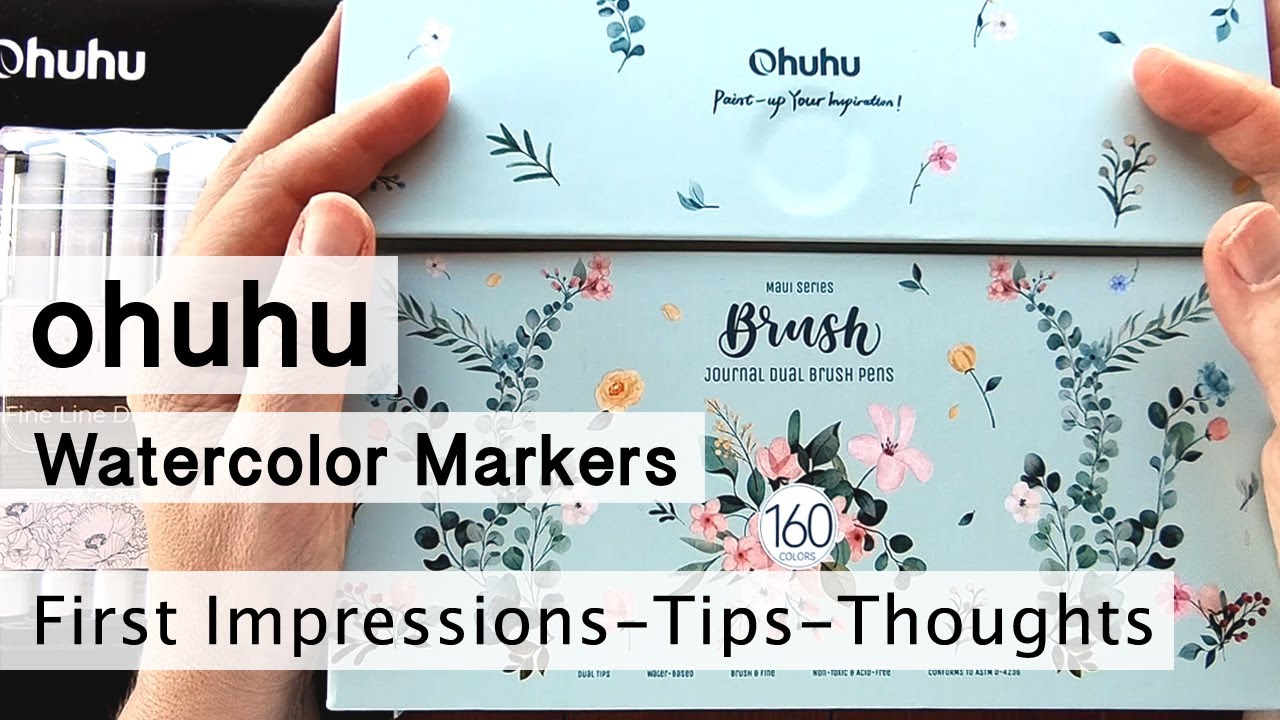 Ohuhu Watercolor Markers: First impressions - Tips - Thoughts