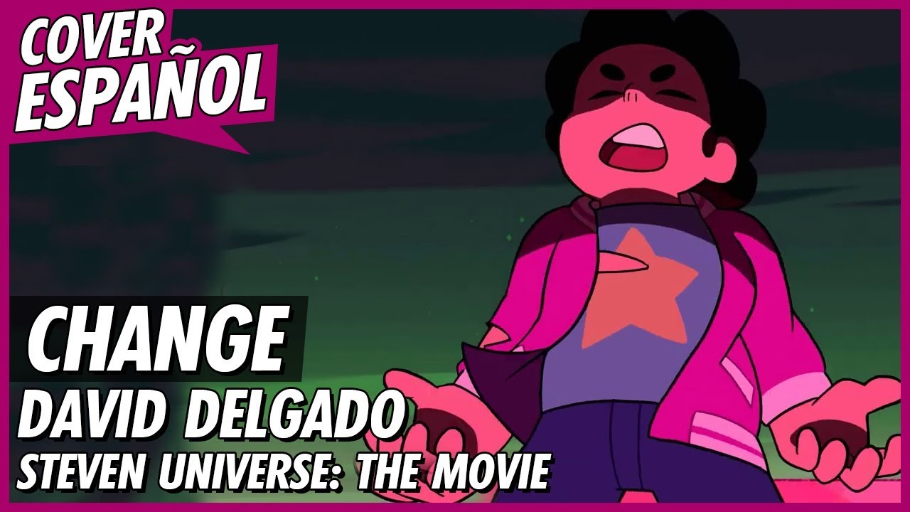 Change - Steven Universe: The Movie | Cover Español