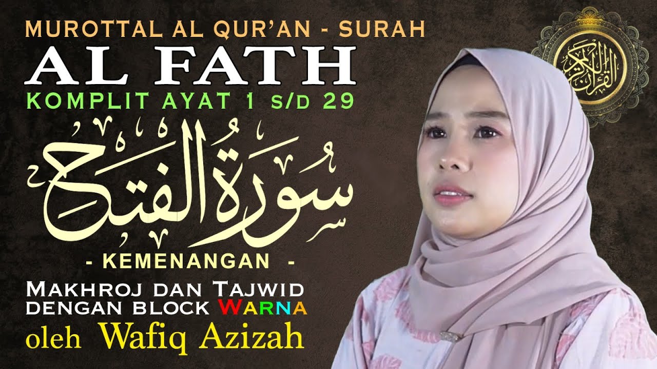 Murottal Al Qur'an Surah Al Fath Lengkap Arab Latin dan Terjemah - Wafiq Azizah