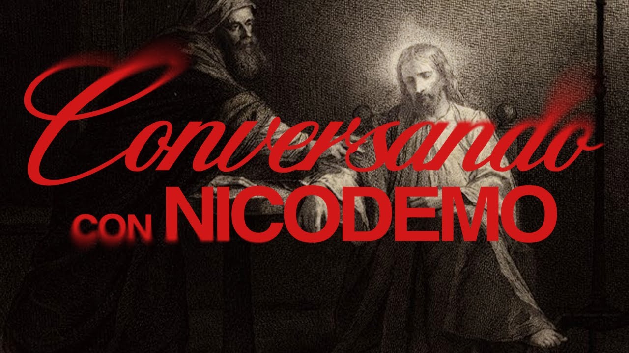 Conversando con Nicodemo | Rafael De Alba | Vida Nueva Church