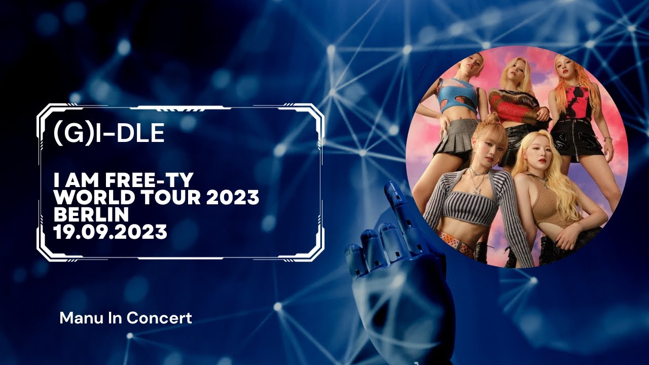 (G)I-DLE - 여자아이들 | full concert | I AM FREE-TY World Tour 2023 | 19.09.2023 live in Berlin