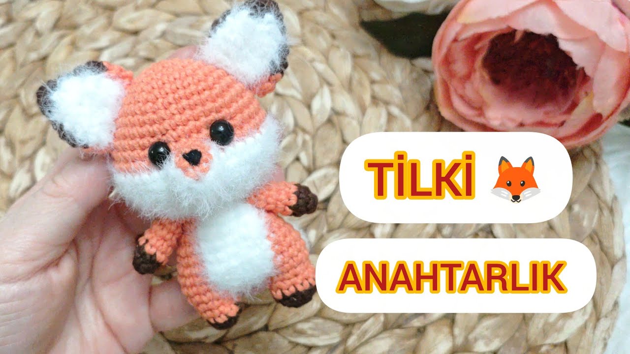 AMİGURUMİ TİLKİ ANAHTARLIK TARİFİ PART 1