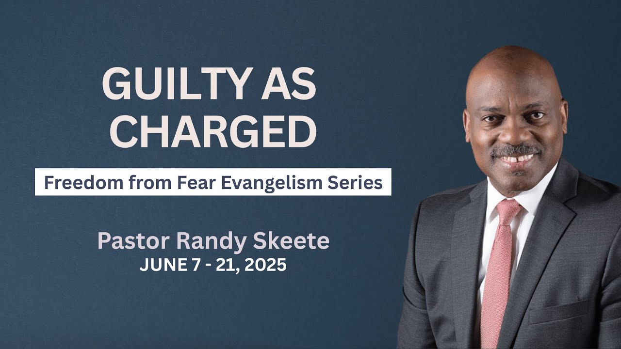Guilty as Charged | Pastor Randy Skeete