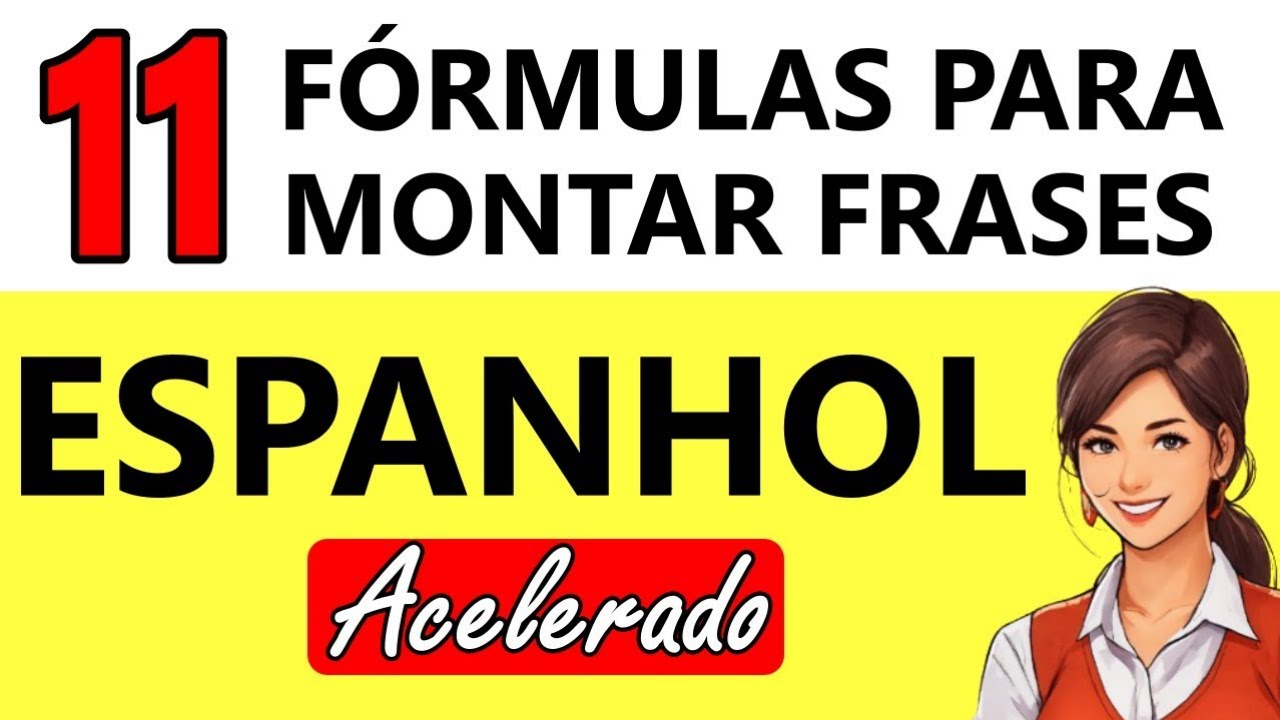 11 Fórmulas para Montar Frases em Espanhol | Use hoje mesmo