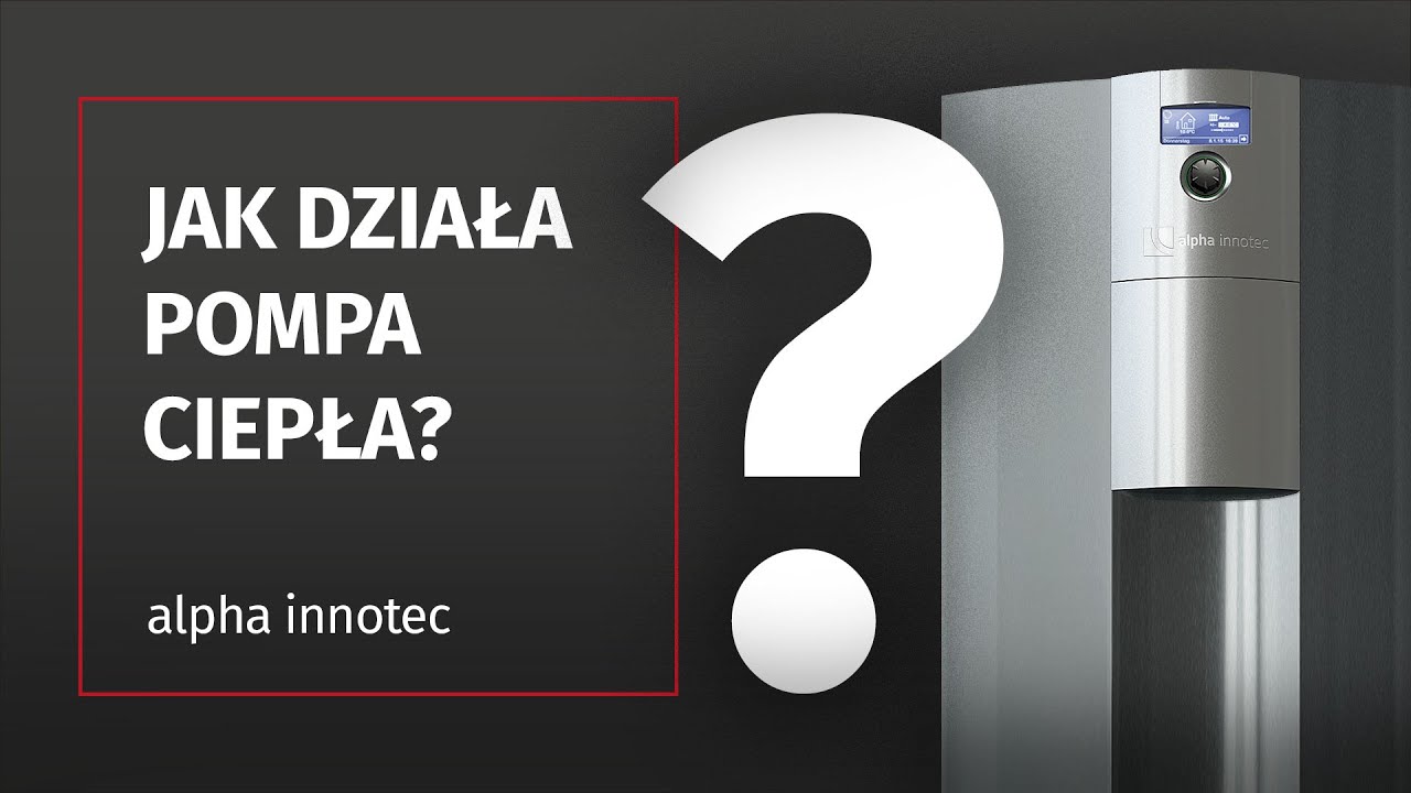 Jak działa pompa ciepła? 🤔 Powietrzne i gruntowe pompy ciepła alpha innotec.