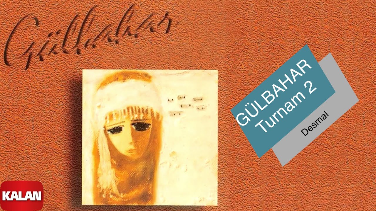 Gülbahar - Turnam 2 I Seher Yeli (Desmal) © 1996 Kalan Müzik