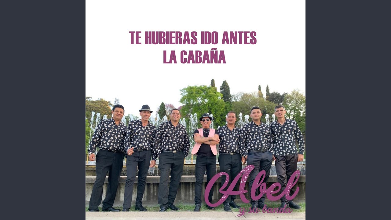 Te hubieras ido antes / La cabaña
