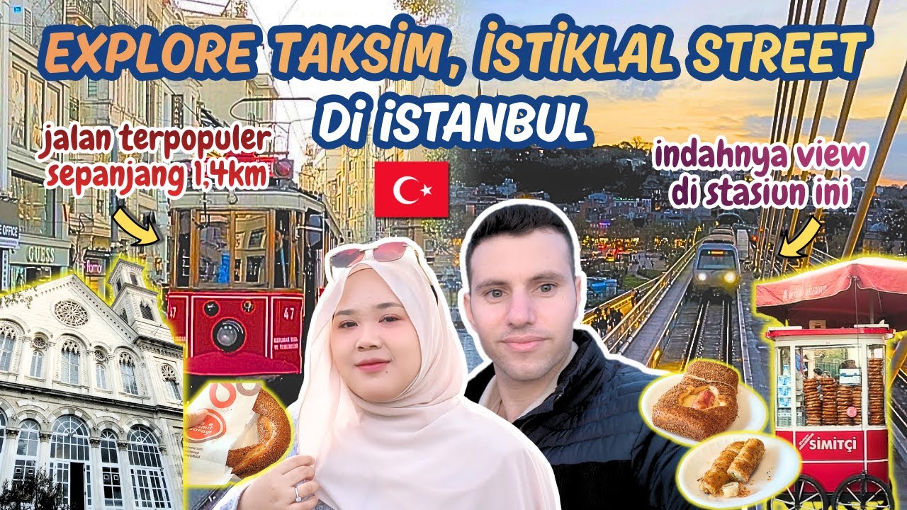 EXPLORE TAKSİM SQUARE, İSTIKLAL STREET DAN SEKITARNYA DI İSTANBUL, TÜRKİYE | MIX MARRIAGE 🇮🇩🇹🇷