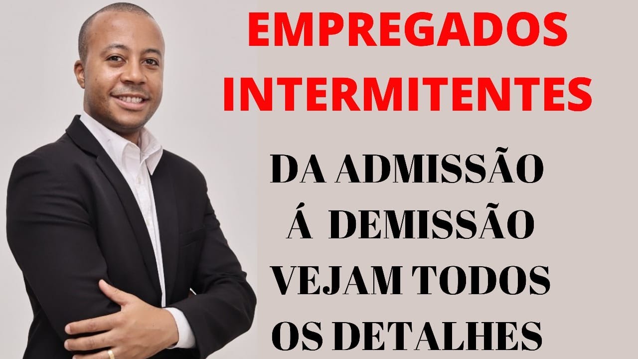 EMPREGADO INTERMITENTE - TODOS OS DETALHES -  CONCEITO - ADMISSÃO Á DEMISSÃO - 443 E 452 -A CLT