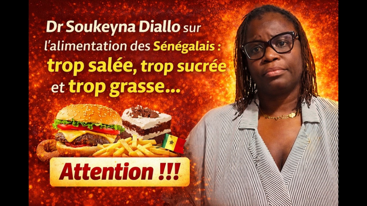 L'ALIMENTATION TROP SUCRÉE-SALÉE DES SÉNÉGALAIS | DES CHERCHEURS DU CRES ALERTENT - DR SOUKEYNA.