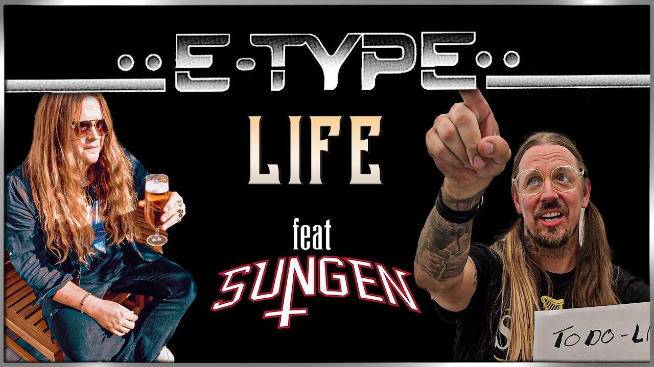 LIFE (E-Type) Metal version feat. Sungen